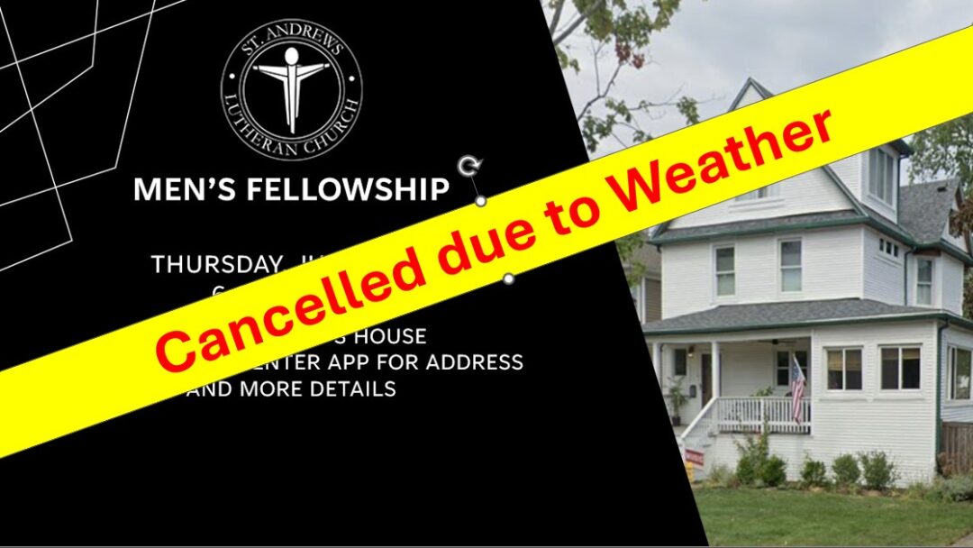 CANCELLED – WEATHER: Men’s Fellowship June 11 at Pastor Matt’s House
