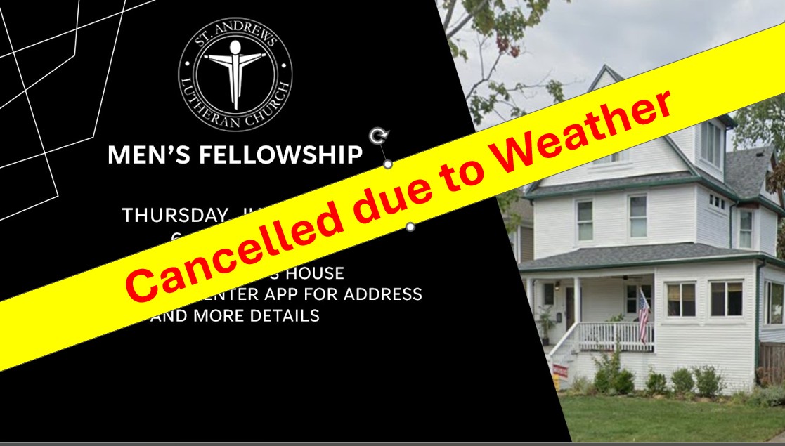 CANCELLED - WEATHER:  Men's Fellowship June 11 at Pastor Matt's House