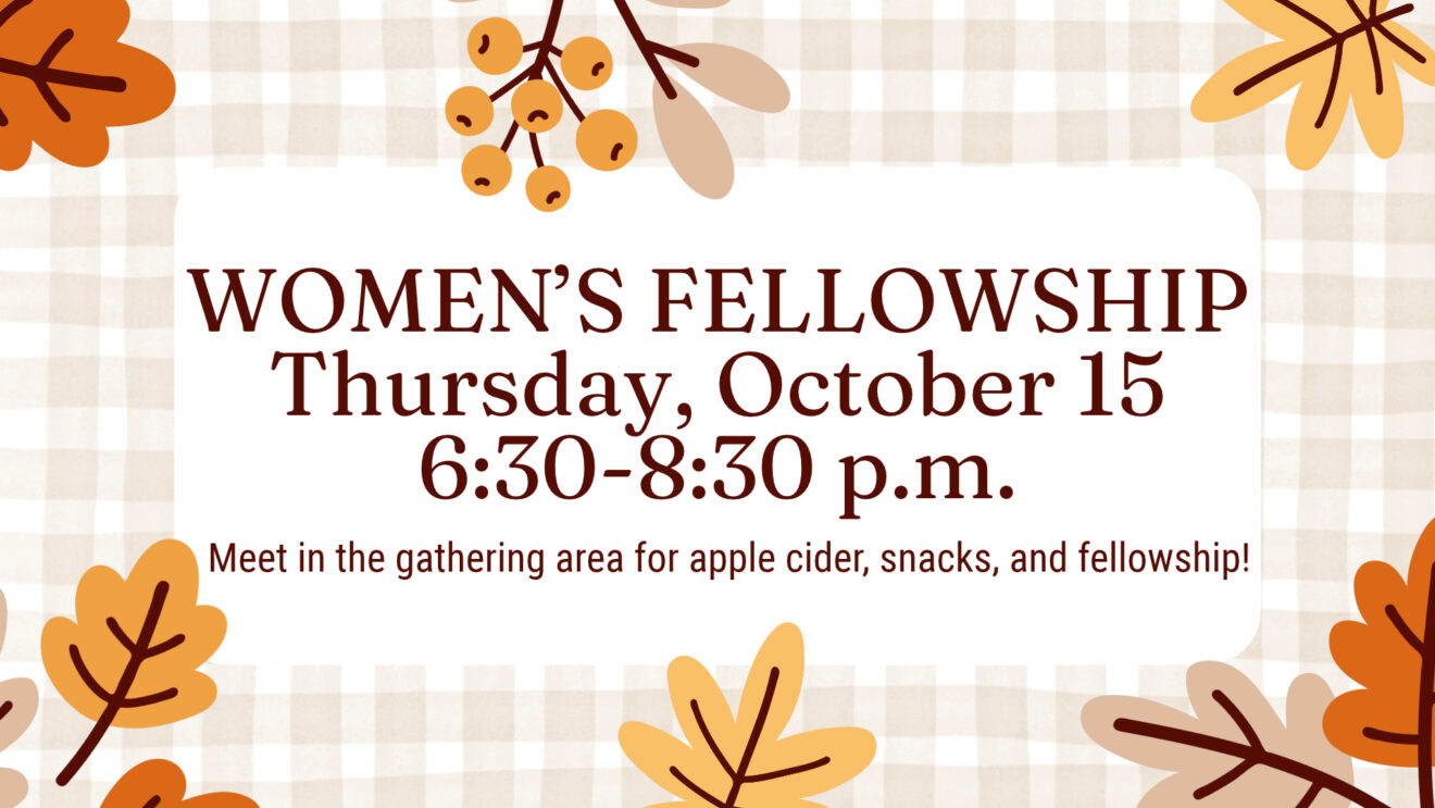 Welcome Fall with Women's Fellowship October 15
